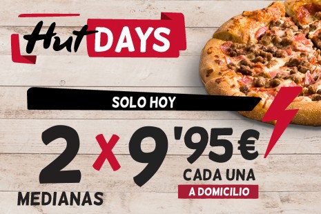 Hut Days 2 Medianas x 19.90 Miercoles DOM